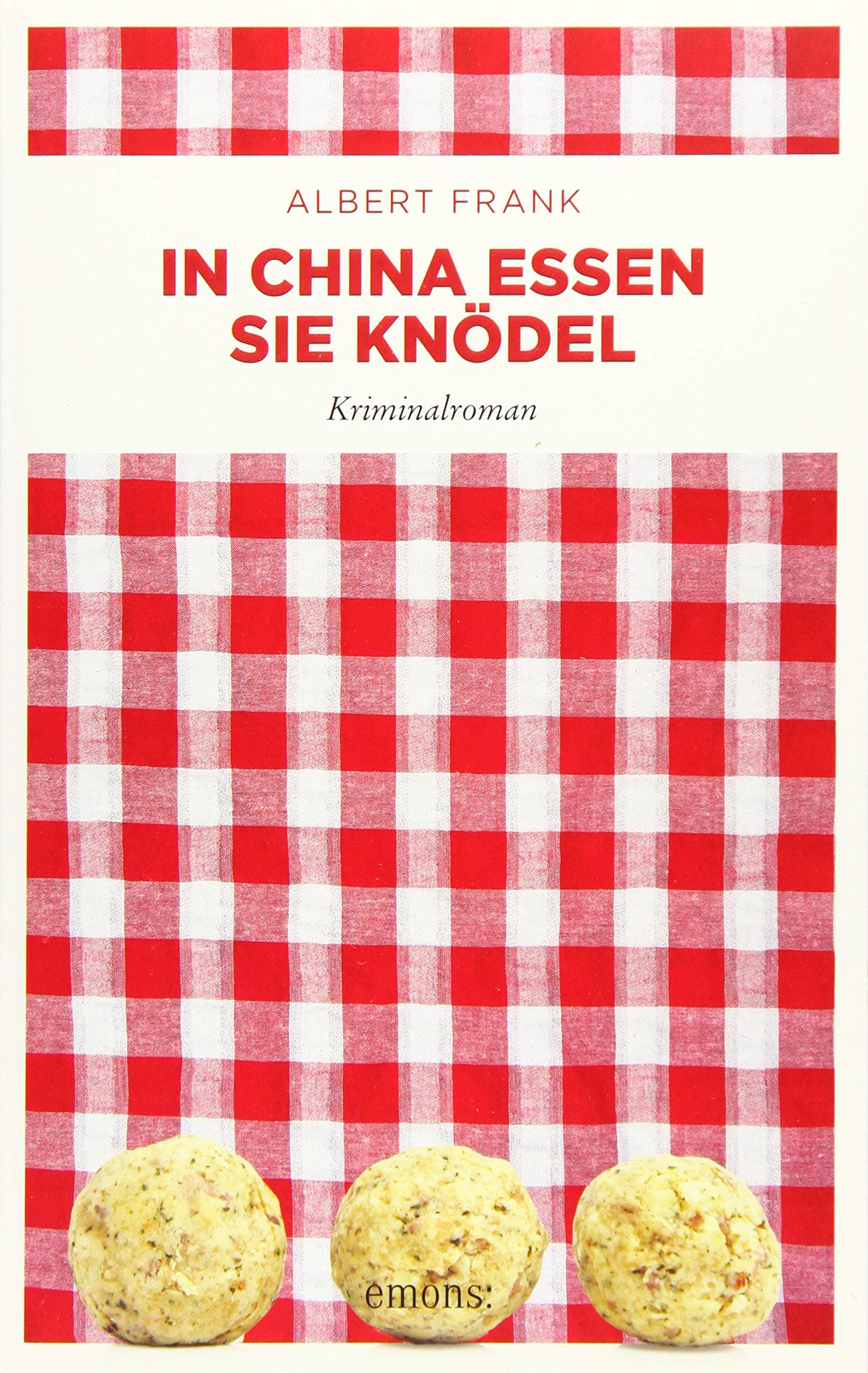 Frank, A: In China essen sie Knödel