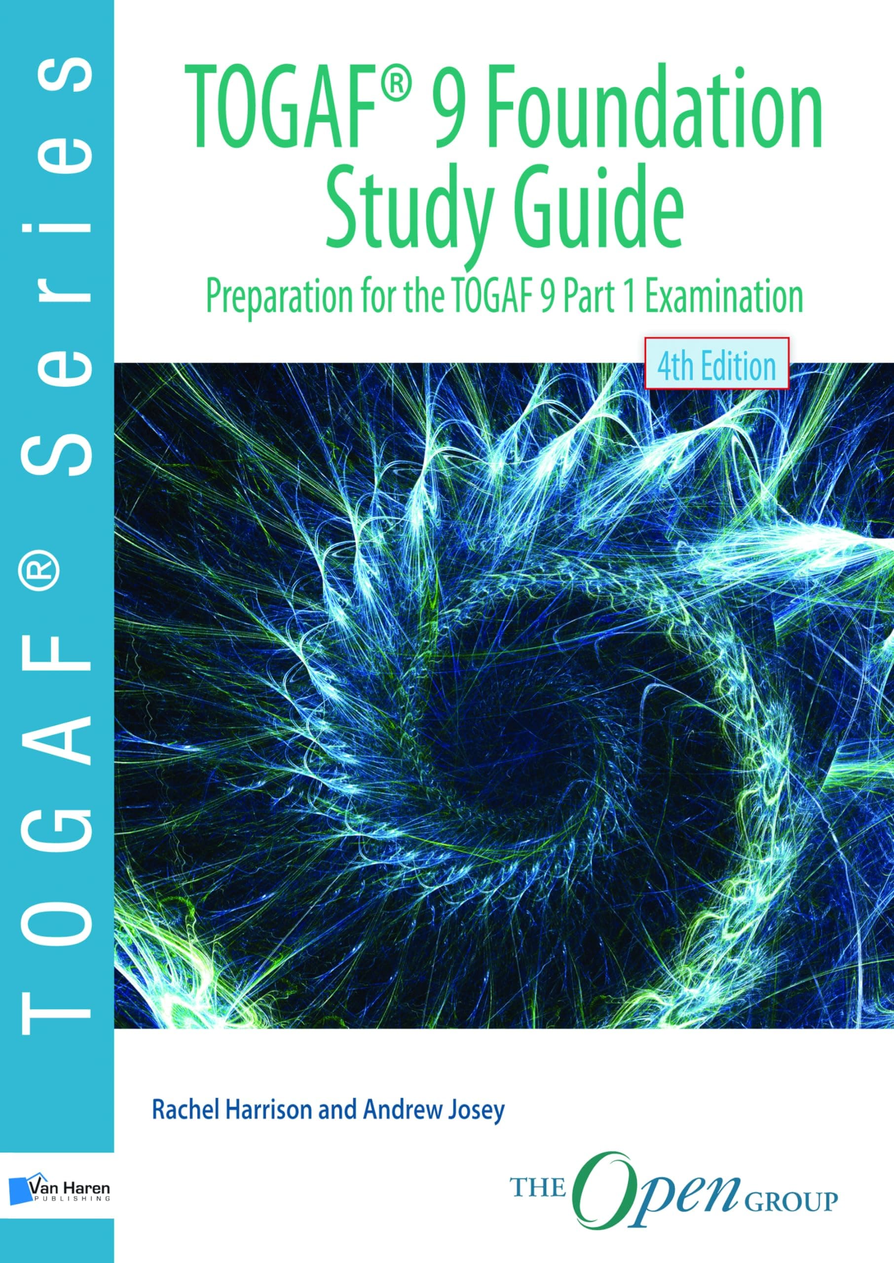 TOGAF ® 9 Foundation Study Guide – 4th Edition: Preparation for the TOGAF 9 Part 1 Examination