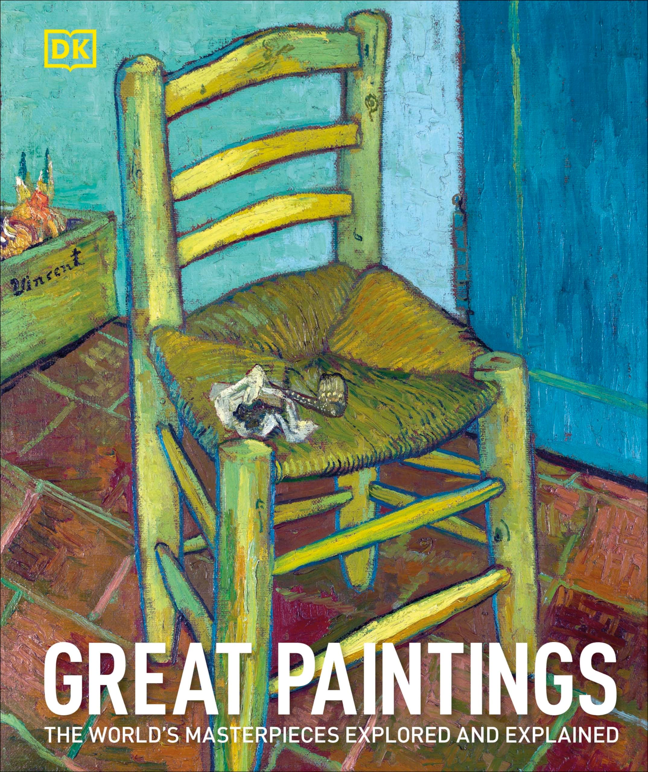 Great Paintings: The World's Masterpieces Explored and Explained (DK History Changers)
