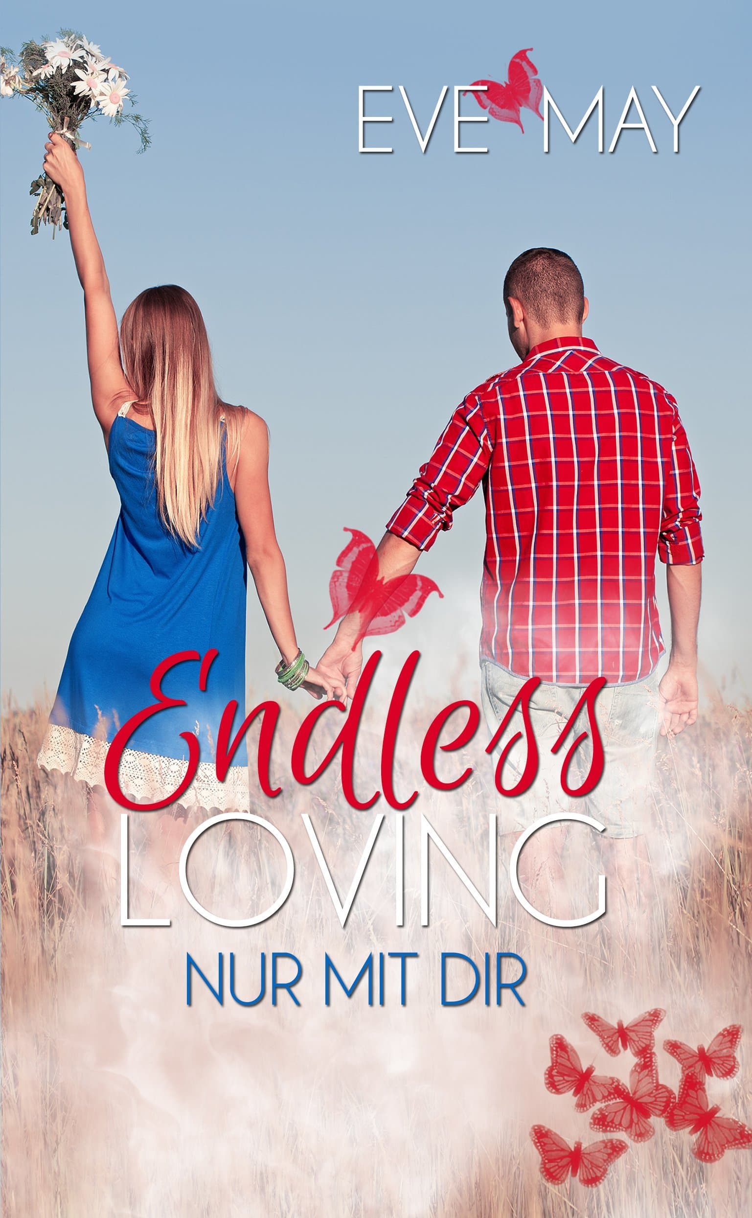 Endless Loving: Nur mit dir (Endless-Reihe 2) (German Edition)