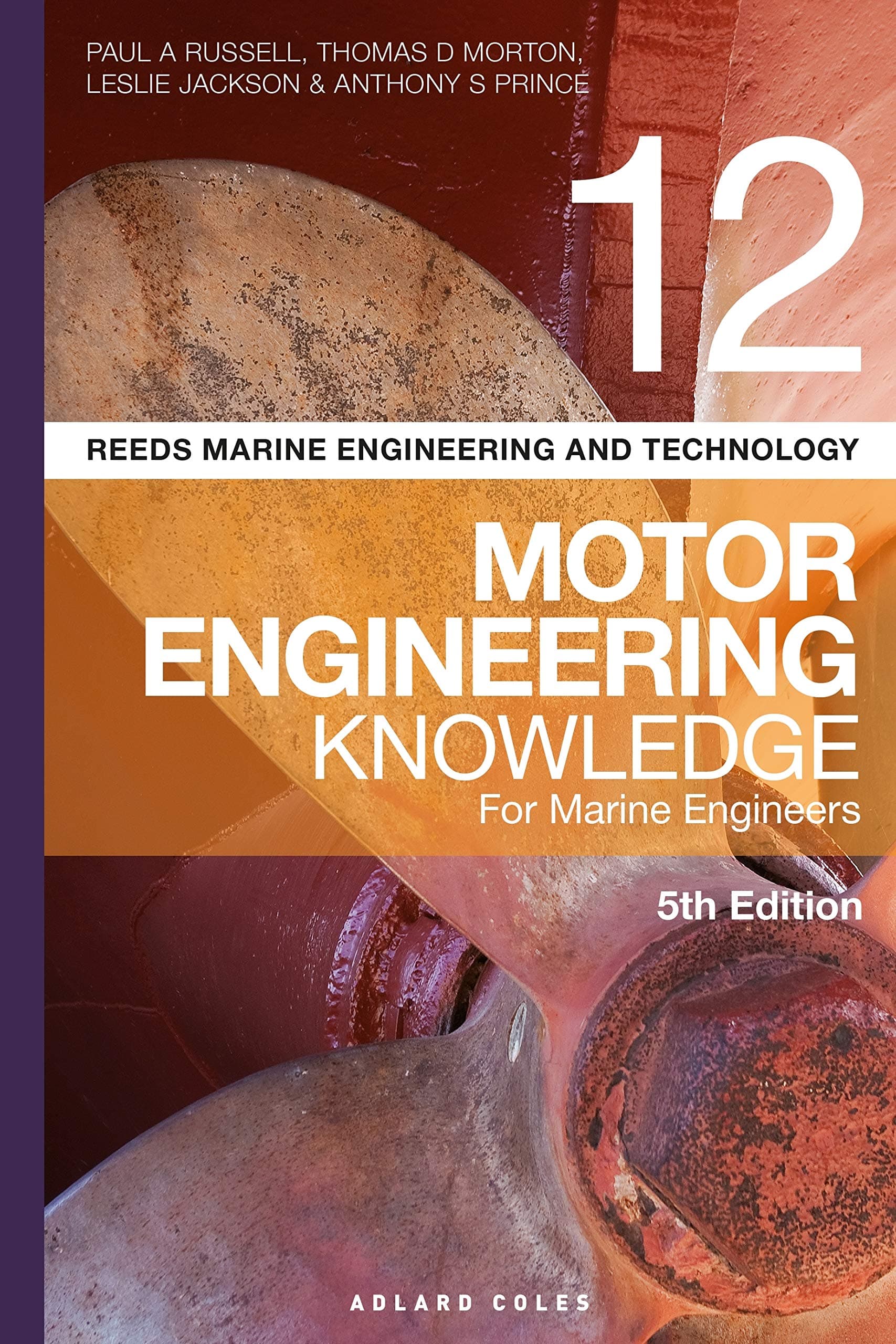Reeds Vol 12 Motor Engineering Knowledge for Marine Engineers: 15 (Reeds Marine Engineering and Technology Series, 15)