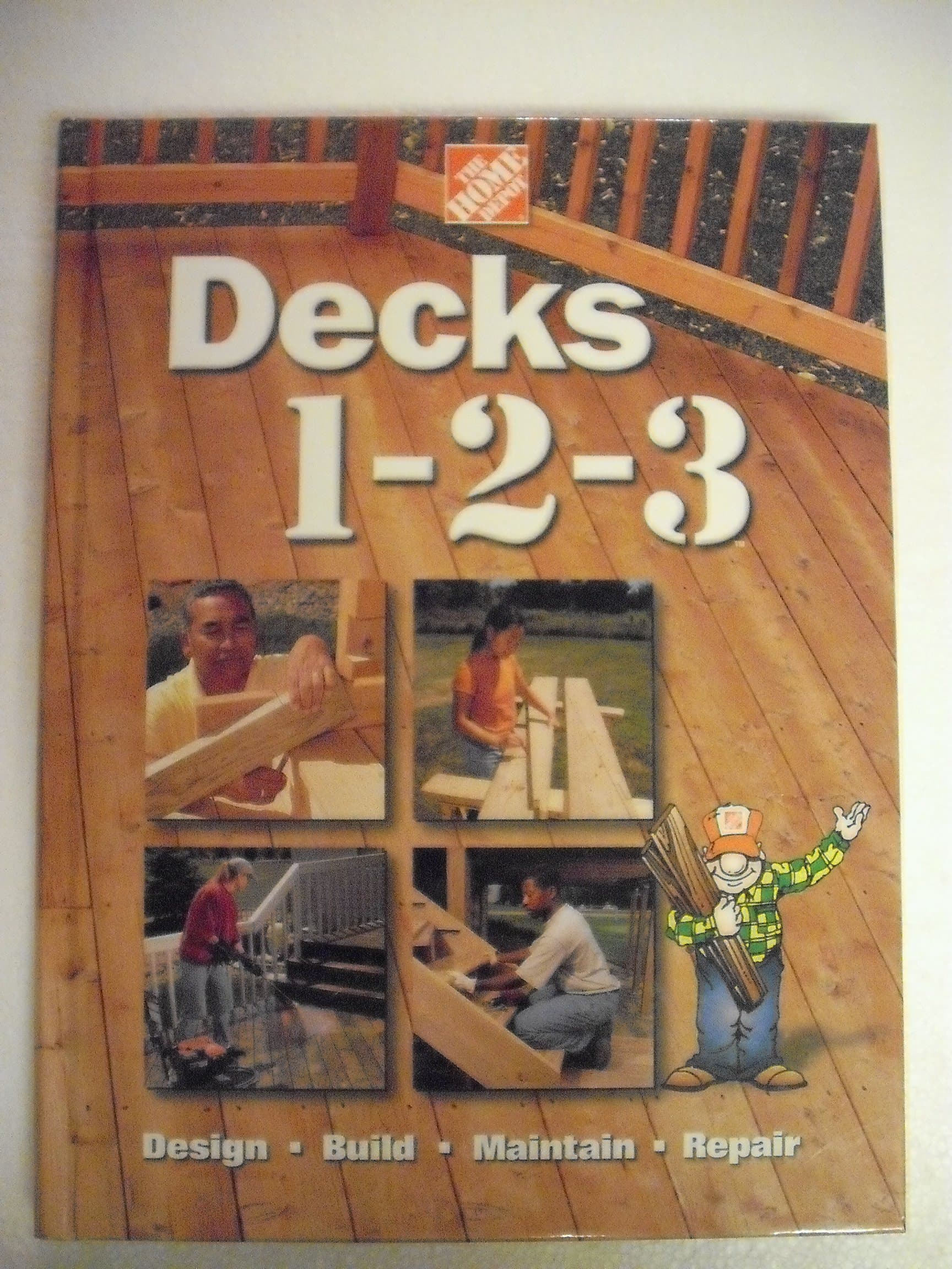 Decks 1-2-3: Design, Build, Maintain, Repair