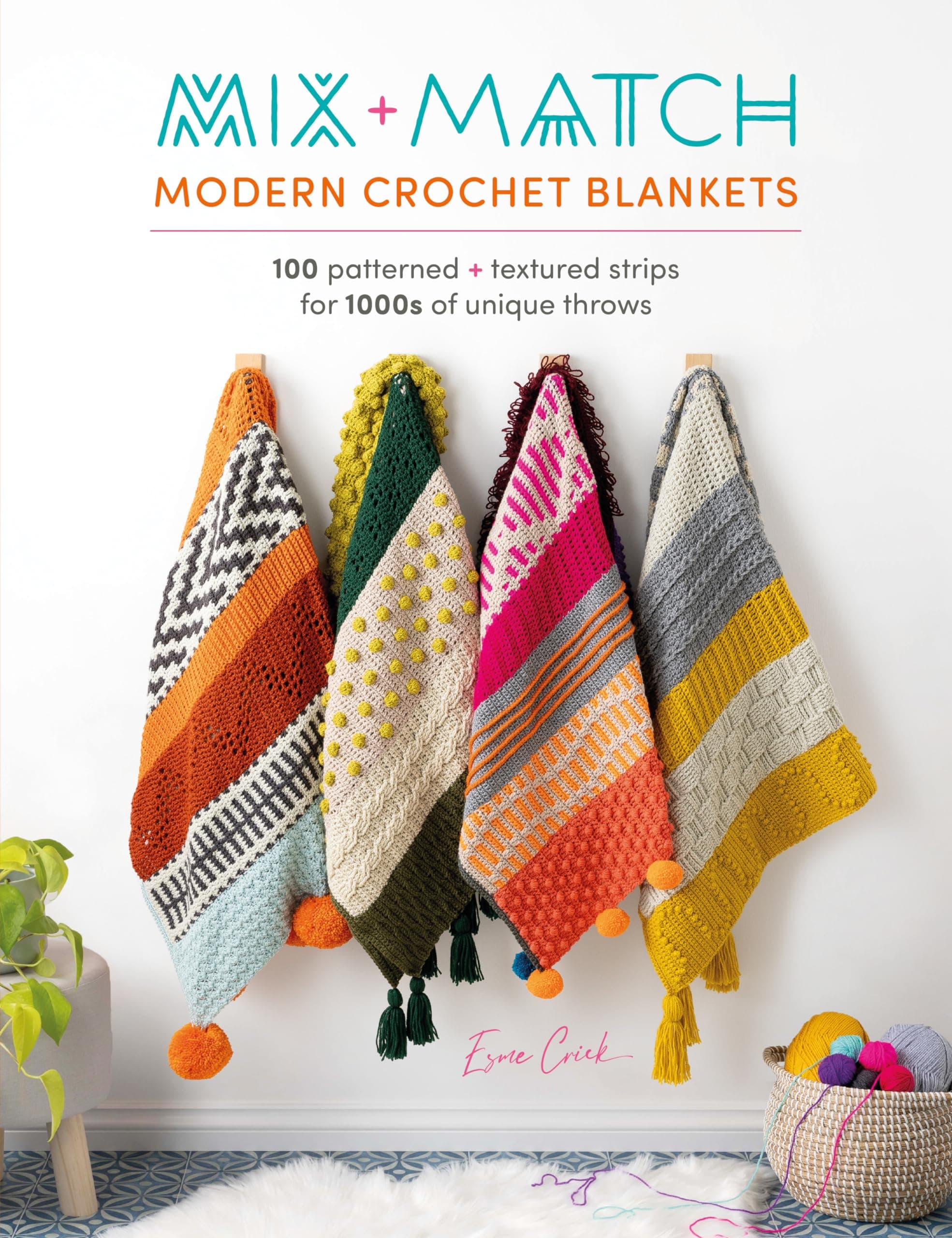 Mix and Match Modern Crochet Blankets: 100 patterned and textured strips for 1000s of unique throws