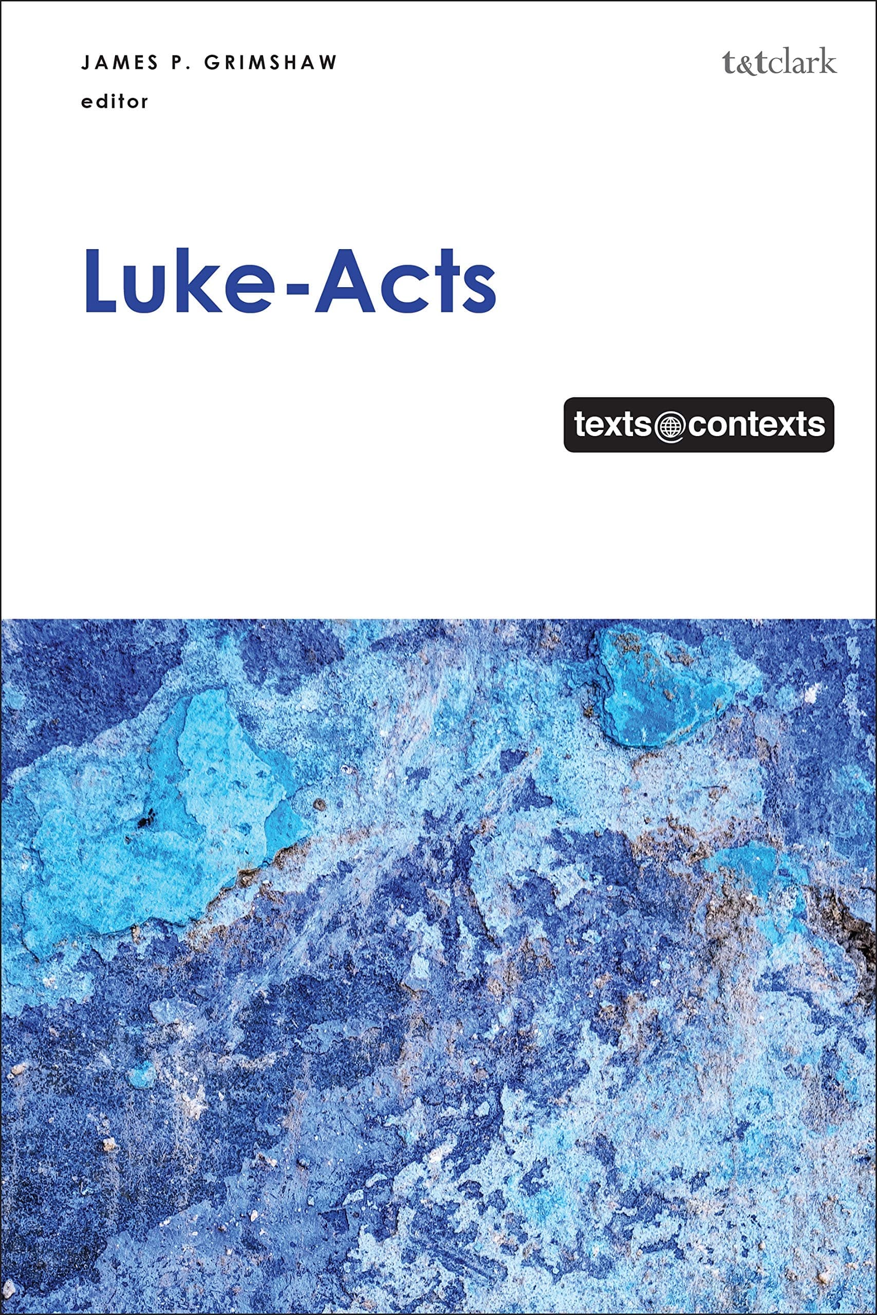 Luke-Acts: Texts@Contexts (Texts @ Contexts)