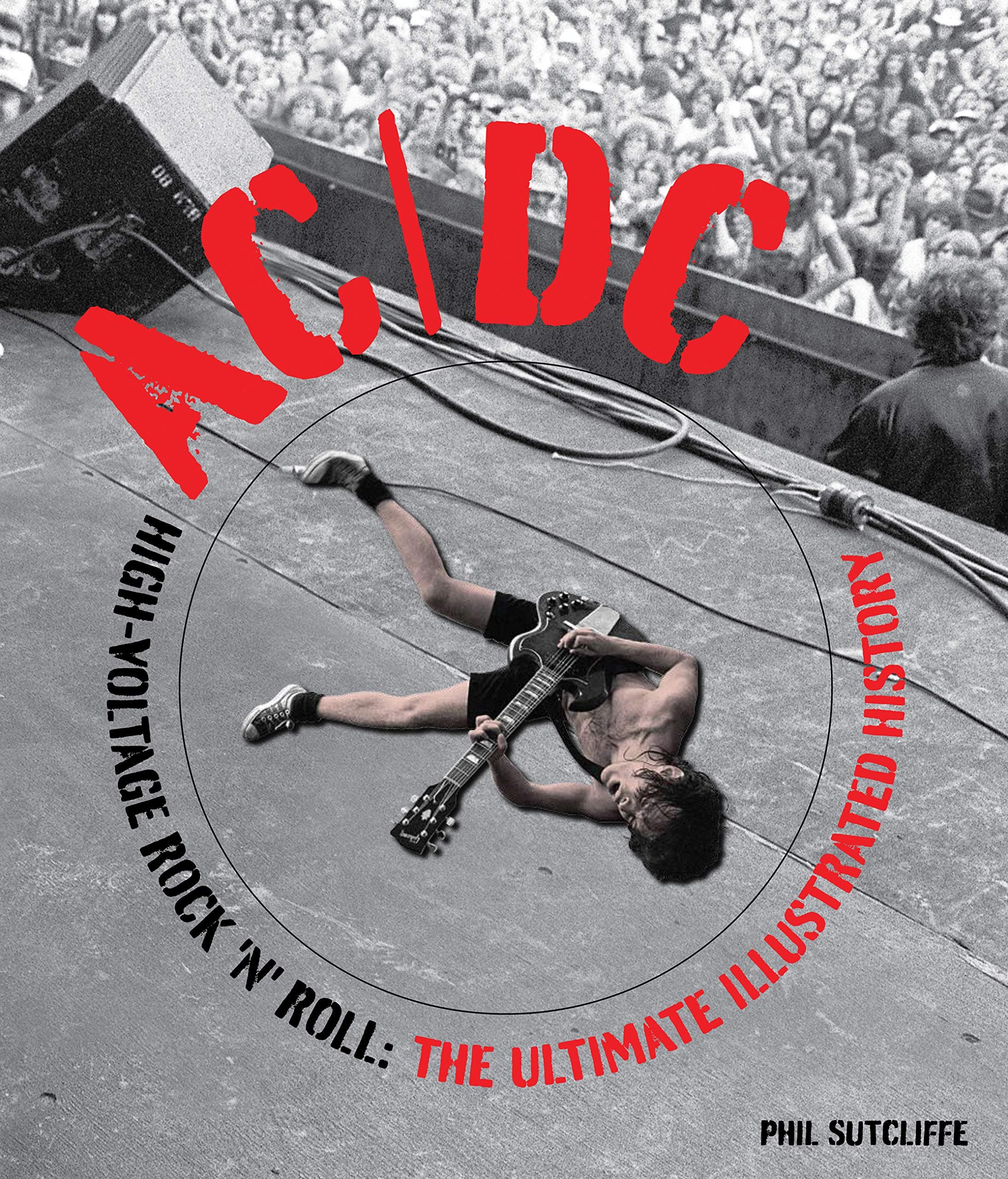 AC/DC: High Voltage Rock 'n' Roll: The Ultimate Illustrated History
