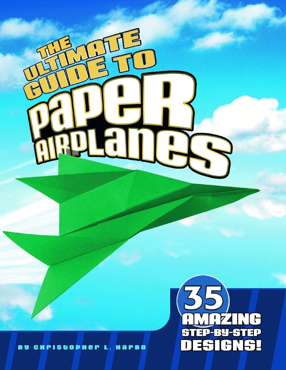 The Ultimate Guide to Paper Airplanes