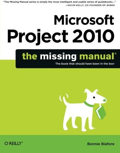 Microsoft Project 2010: The Missing Manual (Missing Manuals)