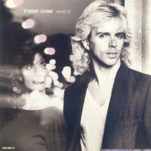 What If by Tommy Shaw