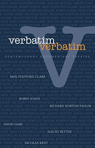Verbatim: Contemporary Documentary Theatre