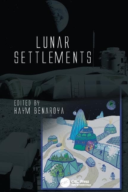 Lunar Settlements (Advances in Engineering Series) 1st Edition