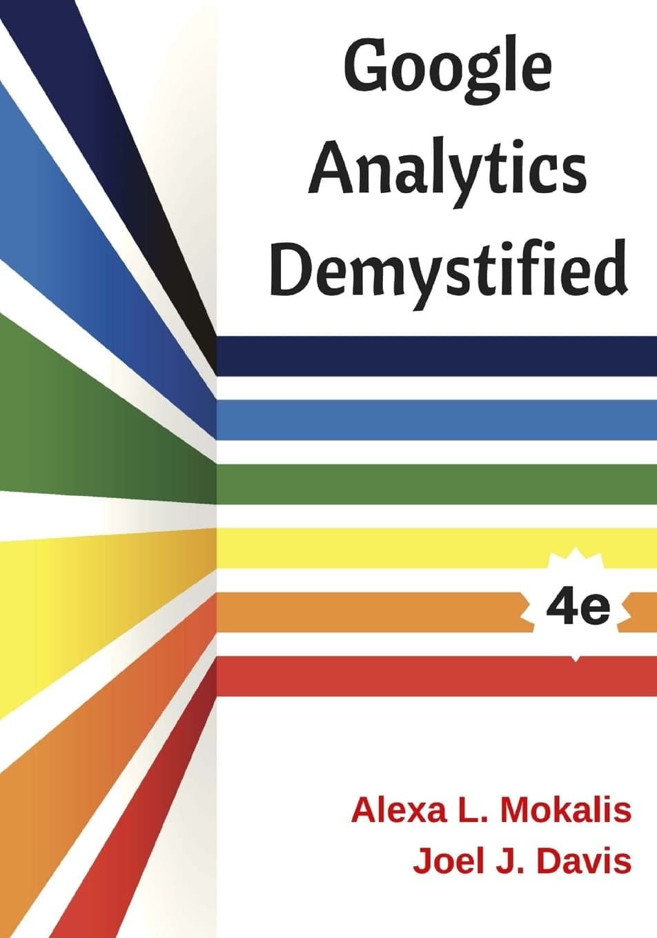 Google Analytics Demystified (4th Edition) Paperback – January 5, 2018