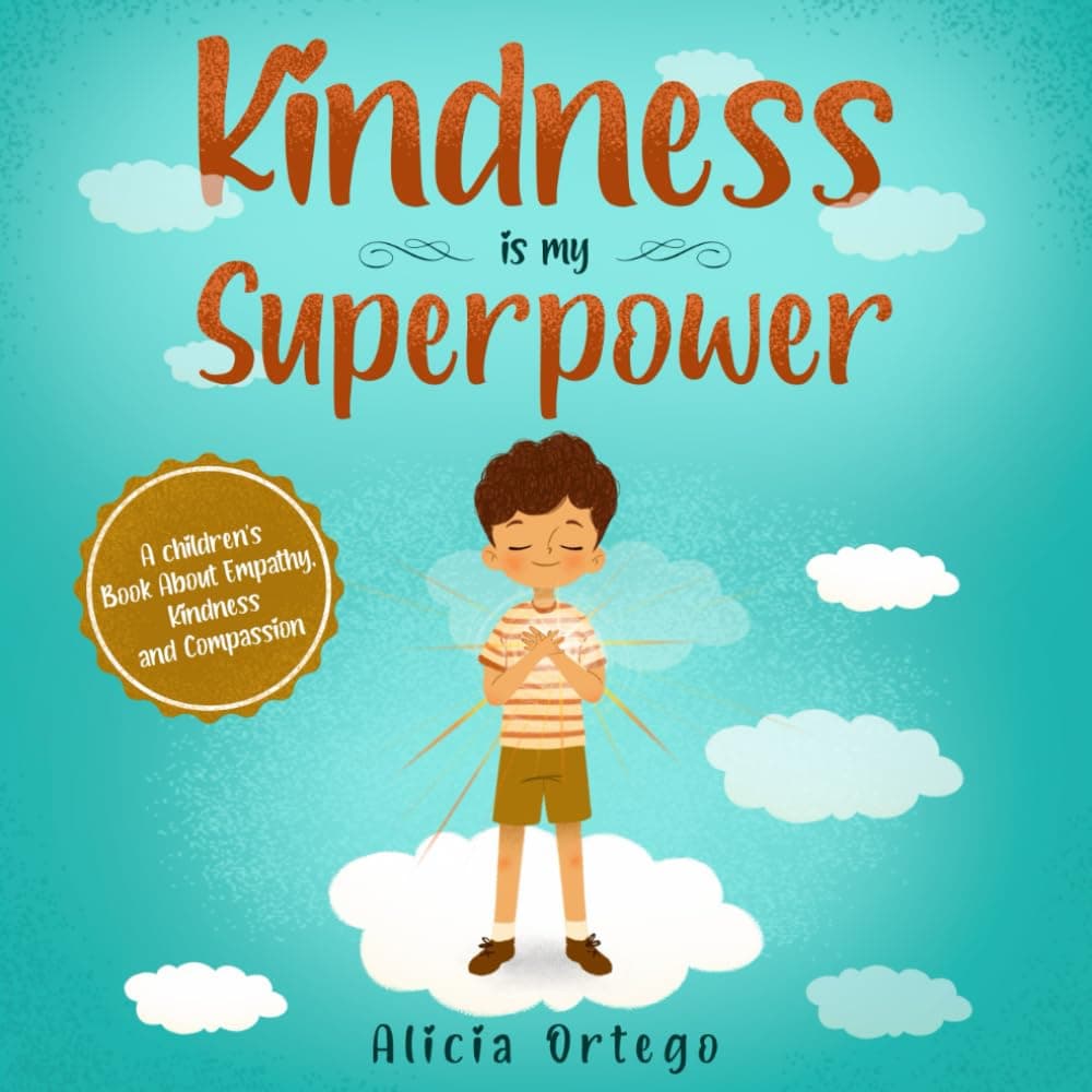 Kindness is my Superpower: A children's Book About Empathy, Kindness and Compassion (My Superpower Books)